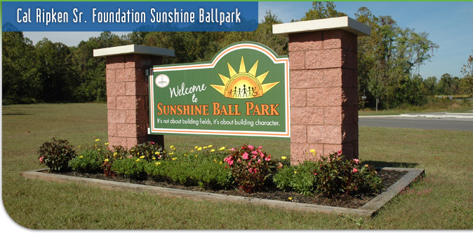 Cal Ripken, Sr. Foundation
Sunshine Ballpark